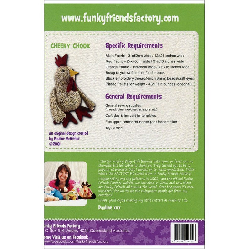 May include: A green and white pattern for a Cheeky Chook stuffed animal pattern from Funky Friends Factory. The pattern includes fabric requirements, general requirements, and a photo of the designer. The website is www.funkyfriendsfactory.com.