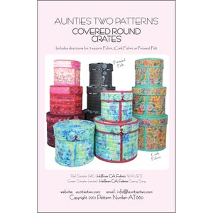 May include: Image of various covered round crates in different sizes and colors. The crates are made of fabric, cork fabric, or pressed felt. The image includes text that reads "AUNTIES TWO PATTERNS COVERED ROUND CRATES".