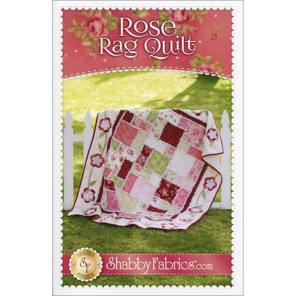 ROSE RAG Quilt Pattern by Jennifer Bosworth for Shabby Fabrics SHF49870