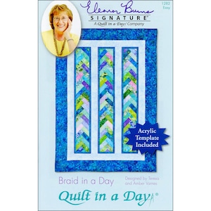 BRAID In A Day Quilt Pattern- Eleanor Burns Signature - Teresa & Amber Varnes - Acrylic Template Included - 1282 Easy Precut Friendly Strips