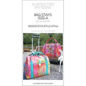 May include: Image of a pattern for a Weekend Duffle bag. The image shows two colorful duffle bags with floral patterns, teal accents, and wooden button details. Text on the image reads "BAG STAYS SIZE A" and "PATTERN NOT INCLUDED."