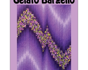 May include: A purple and lavender quilt with the text "Gelato Bargello" at the top. The quilt features a floral design in shades of purple, yellow, and green. Finished size is 40x50 inches.