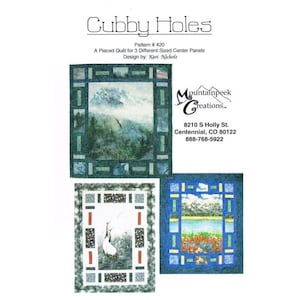 May include: A pattern for a pieced quilt titled "Cubby Holes" with three different sized center panels. The design by Kari Nichols features three quilt examples with nature scenes, including mountains, birds, and a lake. The Mountainpeek Creations logo is also visible.