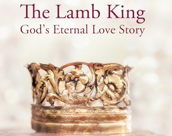 May include: A gold crown with intricate floral designs sits on a wooden surface. The text "The Lamb King God's Eternal Love Story" is above the crown. The text "The Gospel Message... From Genesis to Revelation" is below the crown. The text "Patti Mustain" is at the bottom of the image.