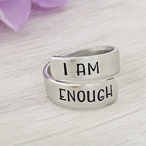 I am enough  - hand stamped ring - very sturdy ring - great gift - fun piece of jewelry inspirational ring - you are enough - self worth