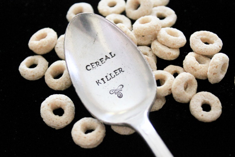 Cereal Killer hand stamped silverware vintage spoon message reused up cycled cereal food lover image 1