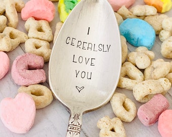 I cerealsly love you, hand stamped vintage spoon, cereal lover, spoon gift,