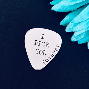 I pick you forever guitar pick Message - Hand stamped Guitar pick - great for a gift - personalized with your wording - stainless steel - gu