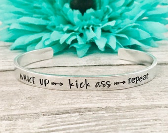 Wake up kick ass repeat - adult humor   - cuff bracelet inspirational stamped - Hand stamped Bracelet - great gift - enough - i can - i will
