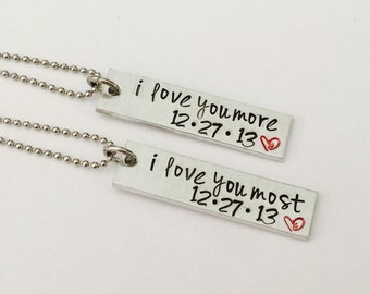 I love you more, I love you most couples hand stamped matching necklaces- couple set - anniversay wedding - special  date added to these