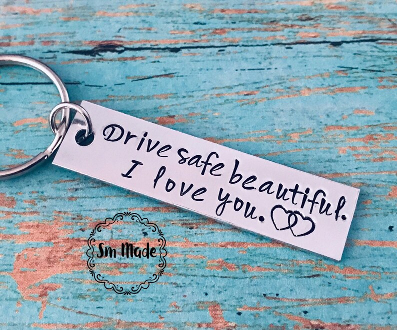 Drive safe beautiful I love you keychain drive safe Etsy