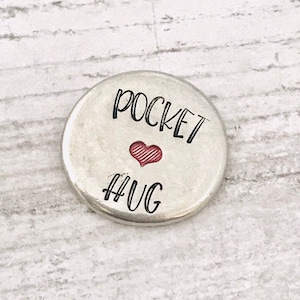 Pocket hug, love token, pocket pebble, hand stamped, pocket coin, keepsake, i miss you, hugs for you