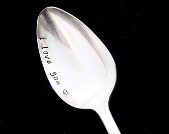 I Love you - on the side of spoon  -  hand stamped silverware  vintage spoon message - reused - up cycled