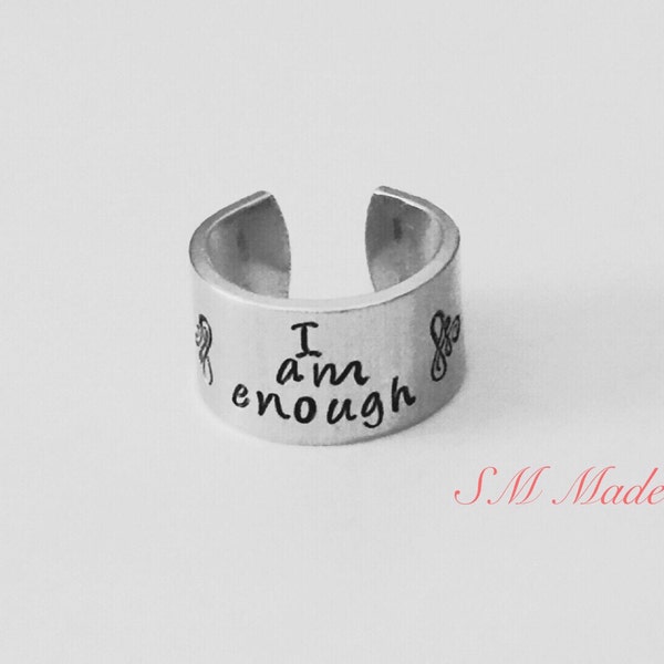 I am enough inspirational ring cuff   - hand stamped ring - very sturdy ring - great gift - fun piece of jewelry - self reminder - i can do