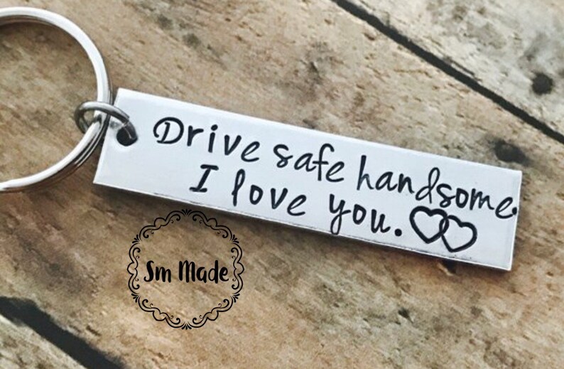 Drive safe handsome I love you keychain drive safe Etsy