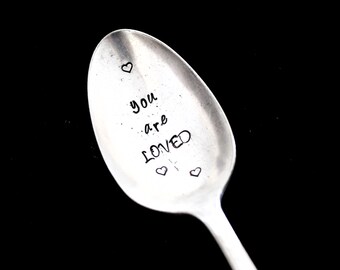 You are loved -  hand stamped  silverware vintage spoon message - reused - up cycled