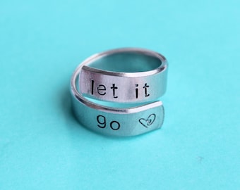 Let it go- hand stamped ring - very sturdy ring - great gift - fun piece of jewelry