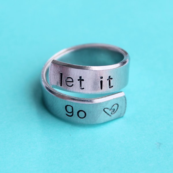 Let it go- hand stamped ring - very sturdy ring - great gift - fun piece of jewelry
