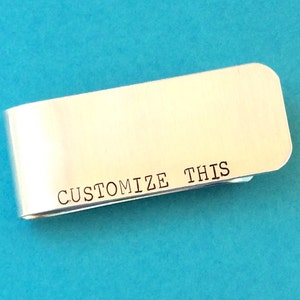 Personalized Money Clip - Personalized Money Clip or choose your own wording-  Hand stamped -  great for a gift - great mens gift - add your