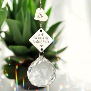 Sympathy gift suncatcher crystal, poem card Memorial , loss mom, mother, dad, brother, sister. Personalized look for me in the rainbows