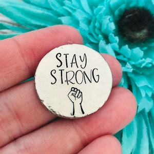 Stay strong pocket coin , love token, pocket pebble,  positive saying stamped onto it- pocket coin - keepsake - inspiration