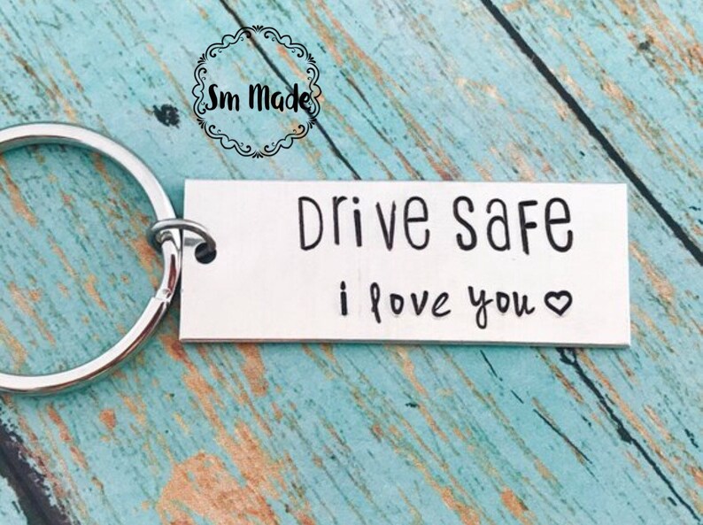 Drive Safe I Love You Keychain Drive Safe Travel Etsy