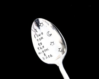 I love you to the moon and back -  hand stamped  silverware vintage spoon message - reused - up cycled