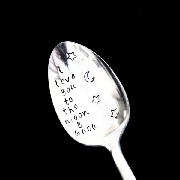 I love you to the moon and back -  hand stamped  silverware vintage spoon message - reused - up cycled