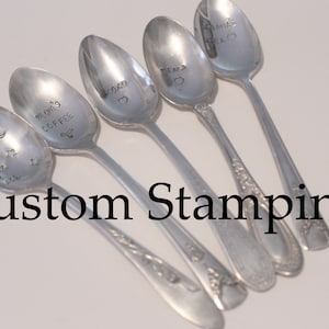 CUSTOM STAMPING -  hand stamped  silverware vintage spoon message - reused - up cycled - stamped with your wording or name