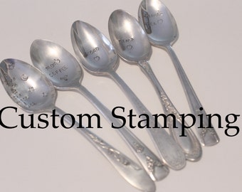 CUSTOM STAMPING -  hand stamped  silverware vintage spoon message - reused - up cycled - stamped with your wording or name