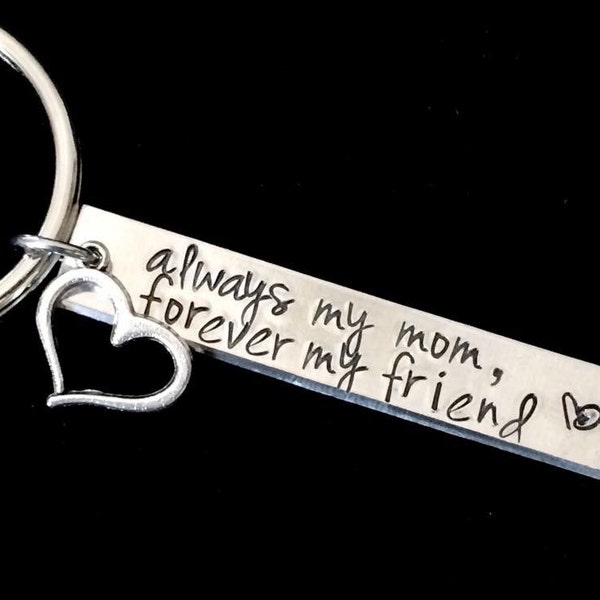 Mom gift always my mom, forever my friend - mothers key chain - great gift - loving mother - mothers day gift