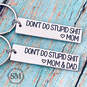 Don’t do stupid shit, love ( your name)  , keychain, from mom gift, teen gift, drive safe, be careful, be safe, safe, ride safe, stay safe