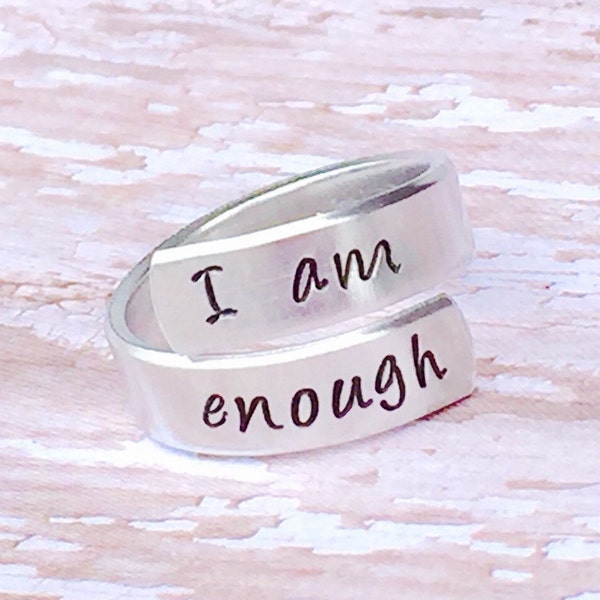 I am enough  - hand stamped ring - very sturdy ring - great gift - fun piece of jewelry inspirational ring - you are enough - self worth