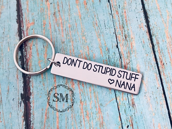 Drive Safely and Don't Do Stupid Shit Love Mom & Dad Keychain