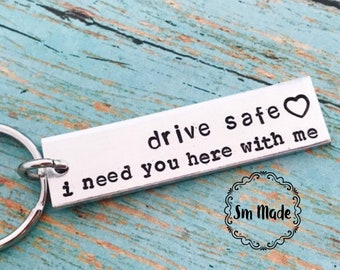 Drive safe, i need you here with me (with heart) keychain - drive safe - travel - driver - trip - loved one - special gift - traveler -truck