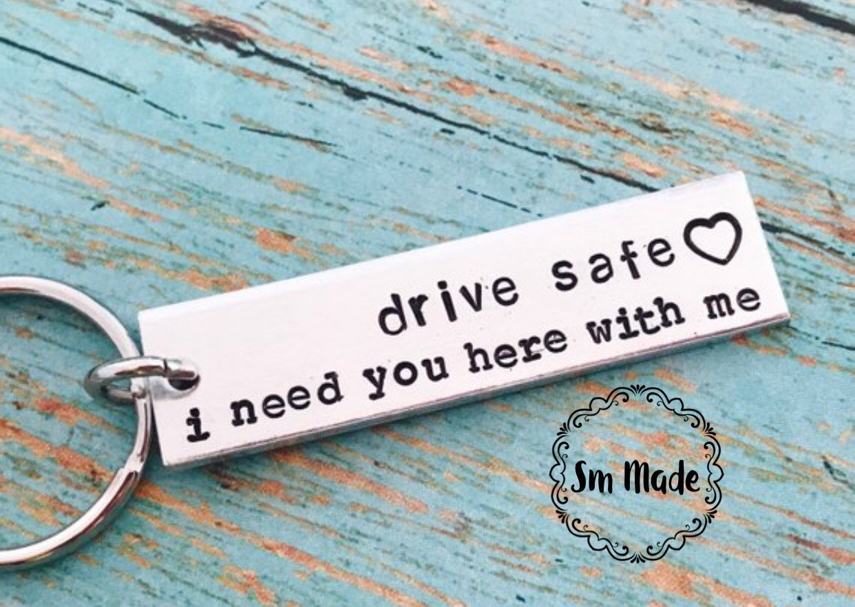 Drive safe i need you here with me with heart keychain Etsy