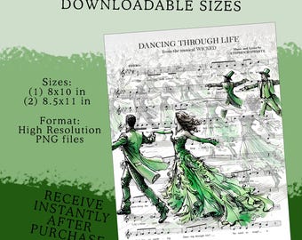 May include: A digital printable of the song "Dancing Through Life" from the musical Wicked. The image features a couple dancing on a sheet of music with green and black watercolor accents. The text "Dancing Through Life" and "from the musical Wicked" is visible in the image. The image is available in two sizes: 8x10 inches and 8.5x11 inches.