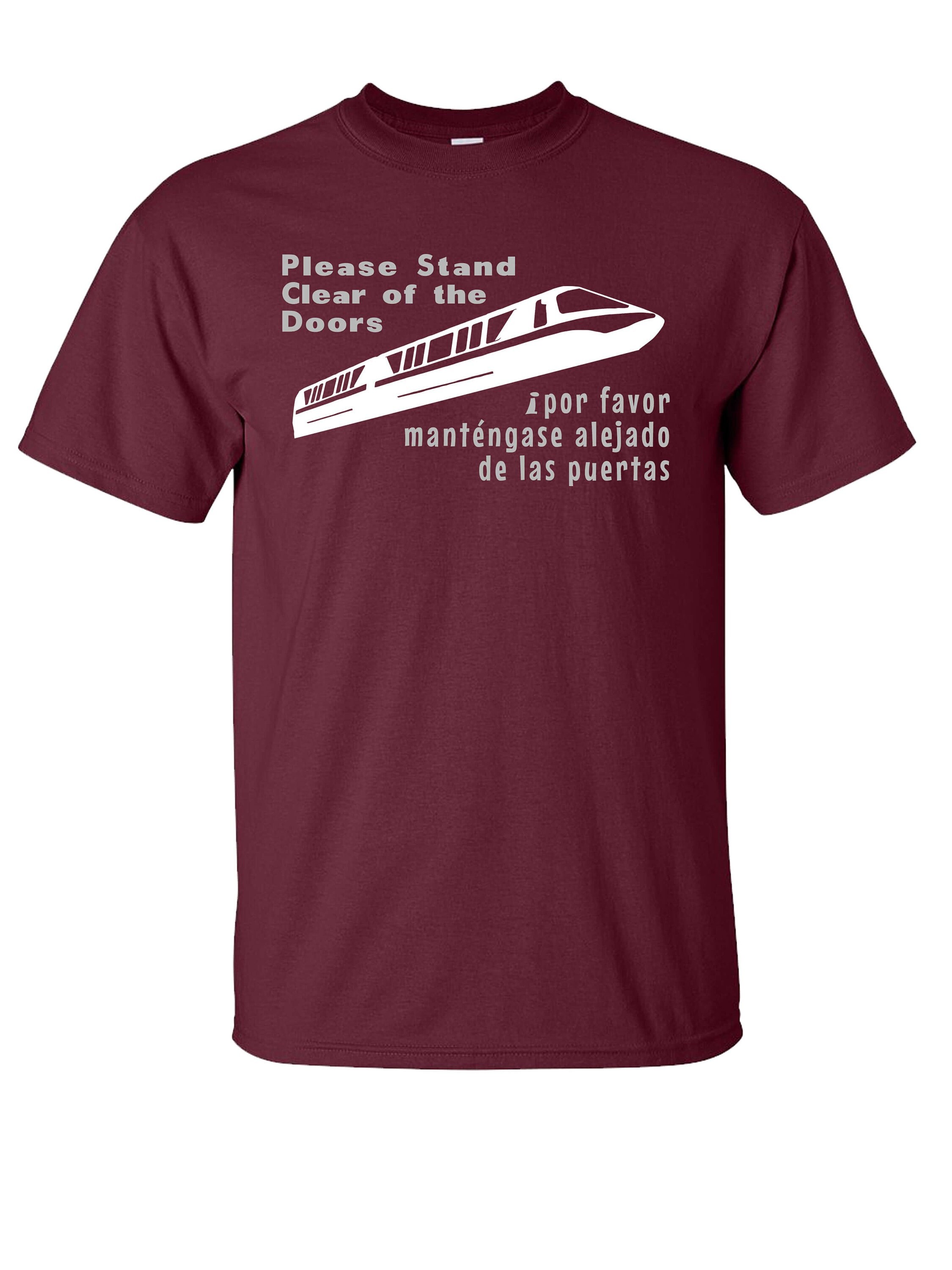 Please Stand Clear Of The Doors - Funny Monorail Shirt Please Stand Clear Of The Doors - Funny Monorail Shirt