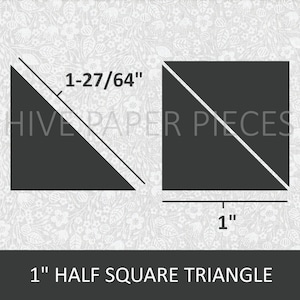 May include: Two dark gray half-square triangles are shown, one with a 1-27/64 inch diagonal measurement and the other with a 1-inch side. The text "HIVE PAPER PIECES" is visible. The bottom of the image reads "1" HALF SQUARE TRIANGLE".