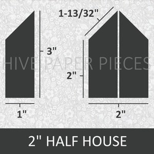 May include: Diagram showing how to cut two pieces of paper to create a 2-inch half house shape. The diagram includes measurements in inches. The text "HIVE PAPER PIECES" and "2" HALF HOUSE" is also included.