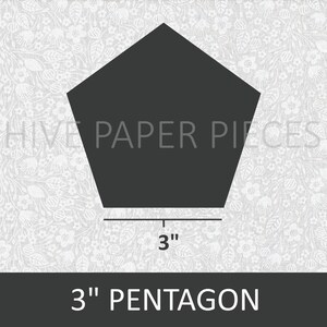 May include: A black 3-inch pentagon shape on a white background with a floral pattern. The text "HIVE PAPER PIECES" is below the pentagon. The text "3" inch pentagon" is below the image.