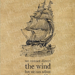We cannot direct the wind but we can adjust the sails  - 8x10 digital INSTANT DOWNLOAD printable image for transfer printing 3021
