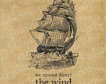We cannot direct the wind but we can adjust the sails  - 8x10 digital INSTANT DOWNLOAD printable image for transfer printing 3021