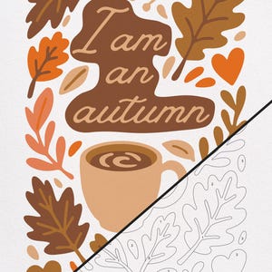 May include: An autumnal illustration with the text "I am an autumn." The design includes brown, orange, and tan leaves, hearts, and a coffee cup. The image is a paint-by-numbers design.