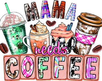 Mama Needs Coffee Heat Press Transfer | DTF Heat Transfer | Ready to Press | Mama Heat Press Tshirt Design
