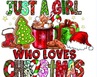 Christmas DTF Heat Transfer | Just a Girl Who Loves Christmas | Ready to Press | Cookies, Hot Chocolate, Presents, Plaids and Peppermint