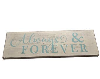 Always and Forever Sign - vinyl sign - wooden sign -  rustic sign - decorative sign - wedding gift - bridal shower gift