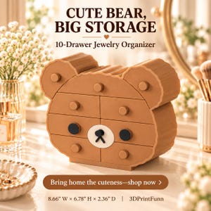 May include: A brown bear-shaped 10-drawer jewelry organizer with round knobs. The text reads: CUTE BEAR, BIG STORAGE, 10-Drawer Jewelry Organizer, Bring home the cuteness—shop now, 8.66" W x 6.78" H x 2.36" D, 3DPrintFunn. The unit has a white muzzle area.