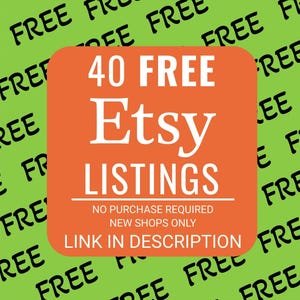 Puede incluir: Un cuadrado naranja con esquinas redondeadas muestra el texto "40 FREE Etsy LISTINGS" en blanco. Debajo, se lee "NO PURCHASE REQUIRED, NEW SHOPS ONLY, LINK IN DESCRIPTION." El fondo es verde con la palabra "FREE" repetida.