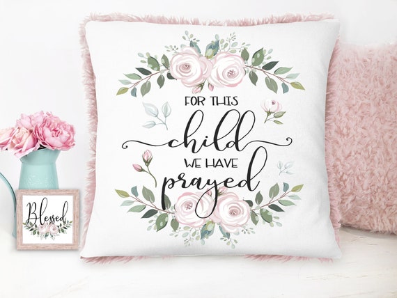 Christian Nursery Decor Girls Floral Pink Pillow For This Child We Have Prayed Christian Baby Shower Gift Pink Plush Pillow Baby Room Decor